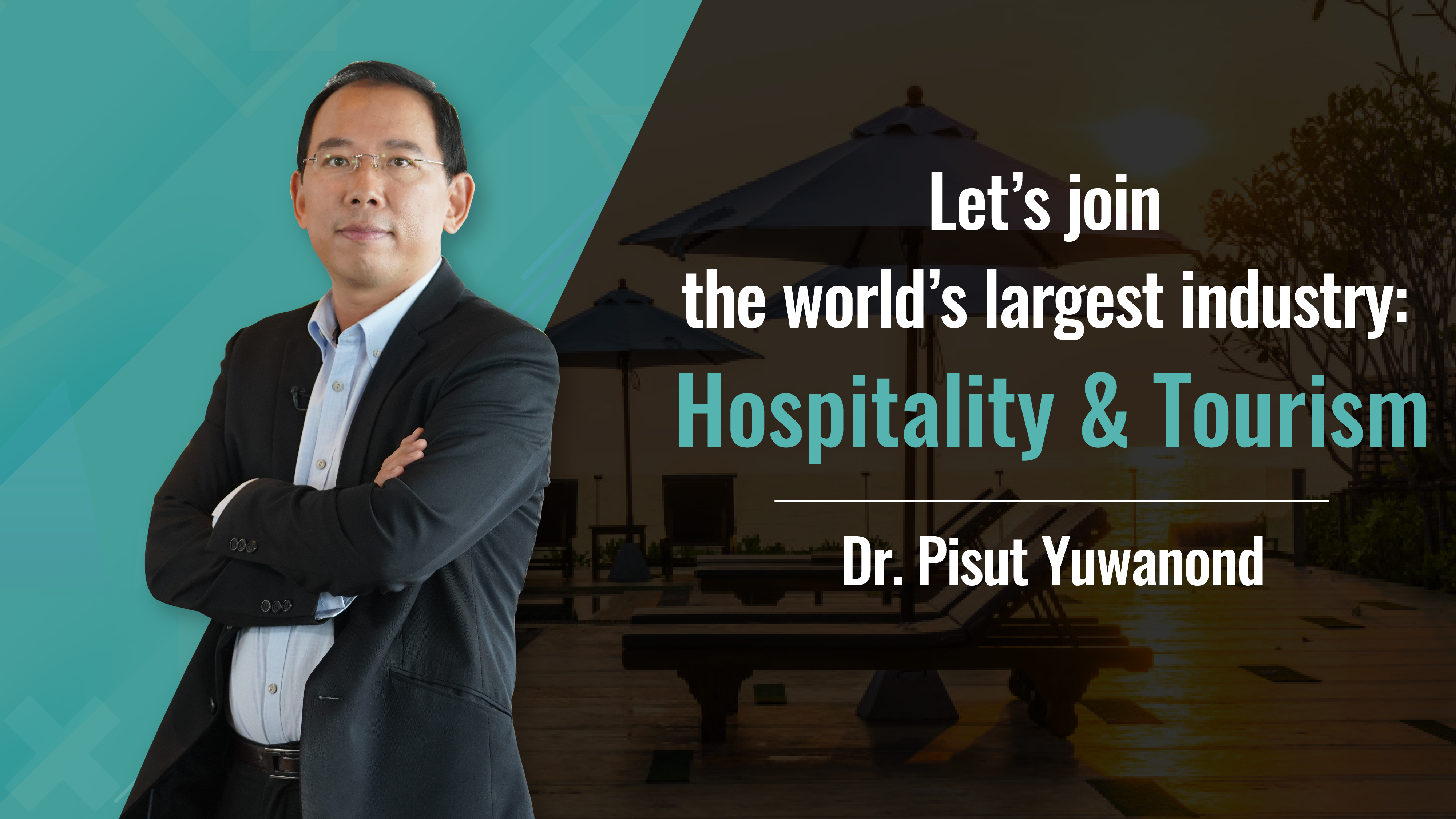 Let’s join the world’s largest industry Tourism & Hospitality 013