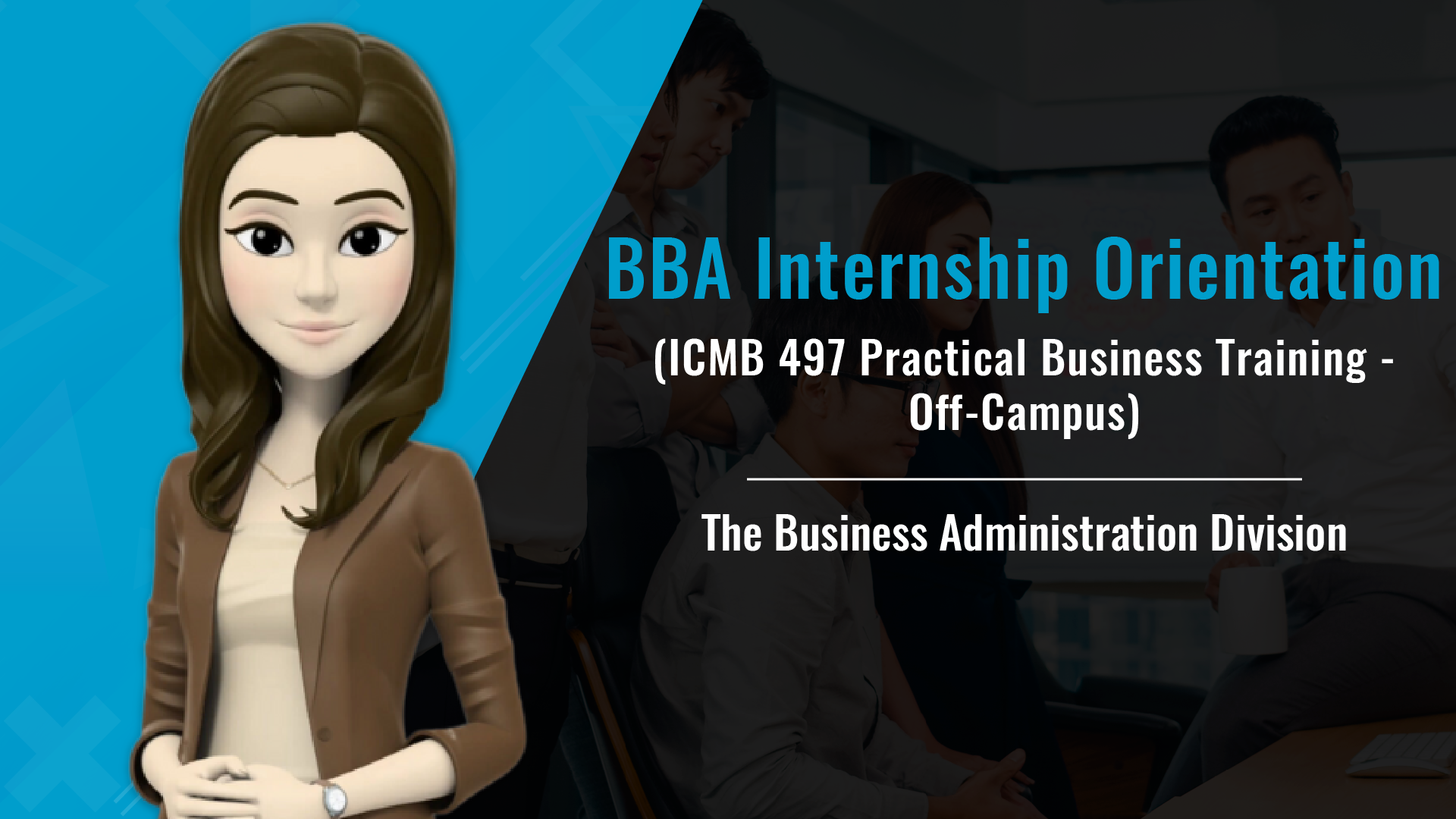 BBA Internship Orientation (ICMB 497 Practical Business Training - Off-Campus) 032